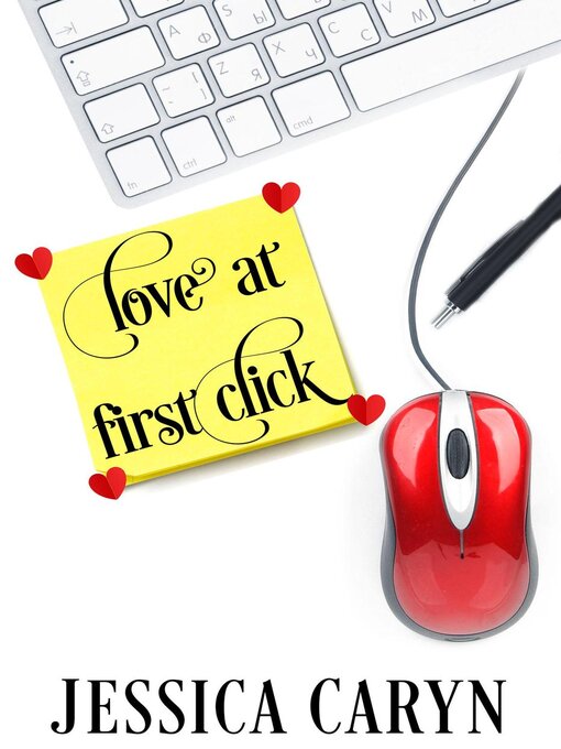 Title details for Love at First Click by Jessica Caryn - Available